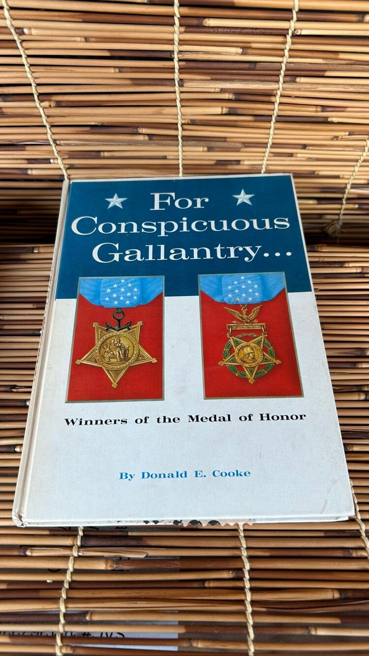 For Conspicuous Gallantry…Winners of the Medal of Honor Donald E Cooke Book